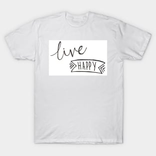 Live happy T-Shirt